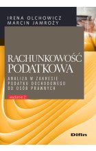 Rachunkowość podatkowa. Analiza w zakresie podatku dochodowego od osób prawnych. Wyd. 2 