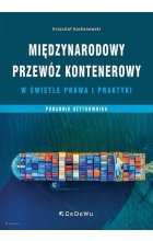 Międzynarodowy przewóz kontenerowy w świetle prawa i praktyki