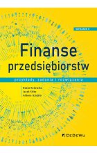 Finanse przedsiębiorstw. Przykłady, zadania i rozwiązania (Wyd.V)