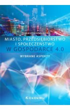 Miasto przedsiębiorstwo i społeczeństwo w Gospodarce 4.0 Wybrane aspekty
