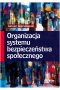 Organizacja systemu bezpieczeństwa społecznego