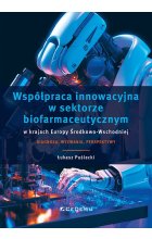 Współpraca innowacyjna w sektorze biofarmaceutycznym w krajach Europy Środkowo-Wschodniej