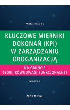 Kluczowe mierniki dokonań (KPI) w zarządzaniu organizacją na gruncie teorii równowagi funkcjonalnej.