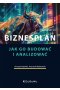 Biznesplan. Jak go budować i analizować (Wyd. VII)