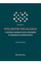 Inteligentne specjalizacje a budowa innowacyjnych regionów w warunkach europejskich (wyd. II)