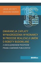 Gwarancja zapłaty wynagrodzenia wykonawcy w procesie realizacji umów o roboty budowlane z uwzględnie