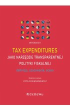 Tax expenditures jako narzędzie transparentnej polityki fiskalnej - definicja, szacowanie i ocena (W