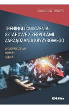 Treningi i ćwiczenia sztabowe z zespołami zarządzania kryzysowego. Województwo, powiat, gmina 