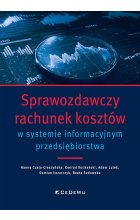 Sprawozdawczy rachunek kosztów w systemie informacyjnym przedsiębiorstwa
