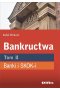 Bankructwa. Tom 2. Banki i SKOK-i