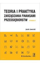 Teoria i praktyka zarządzania finansami przedsiębiorstw