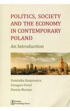 Politics Society and the economy in contemporary Poland