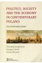 Politics Society and the economy in contemporary Poland