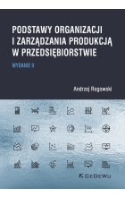 Podstawy organizacji i zarządzania produkcją w przedsiębiorstwie