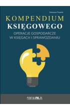 Kompendium księgowego Operacje gospodarcze w księgach i sprawozdaniu