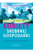 Przedsiębiorcze kobiety srebrnej gospodarki - siła i inspiracja do nowych wyzwań