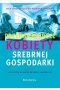 Przedsiębiorcze kobiety srebrnej gospodarki - siła i inspiracja do nowych wyzwań