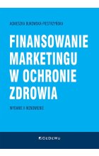 Finansowanie marketingu w ochronie zdrowia (wyd. II wznowione)
