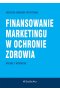 Finansowanie marketingu w ochronie zdrowia (wyd. II wznowione)