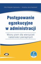 Postępowanie egzekucyjne w administracji Wzory pism dla wierzycieli należności pieniężnych