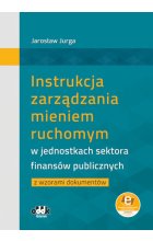 Instrukcja zarządzania mieniem ruchomym w jednostkach sektora finansów publicznych z wzorami dokumen