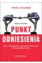 Punkt odniesienia. Rzecz o motywacyjnych i poznawczych inklinacjach w ekonomii behawioralnej (wyd. I