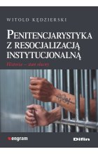 Penitencjarystyka z resocjalizacją instytucjonalną. Historia, stan obecny 