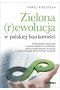 Zielona rewolucja w polskiej bankowości. Finansowanie projektów lądowej energetyki wiatrowej oraz fotowoltaicznej w Polsce z wykorzystaniem metody Project Finance 