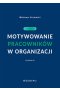 Motywowanie pracowników w organizacji