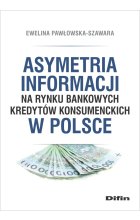Asymetria informacji na rynku bankowych kredytów konsumenckich w Polsce 
