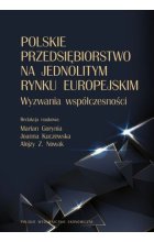 Polskie przedsiębiorstwo na jednolitym rynku europejskim. Wyzwania współczesności 