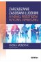 Zarządzanie zasobami ludzkimi w nowej przestrzeni fizycznej i społecznej 