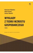 Wykłady z teorii wzrostu gospodarczego Tom 1