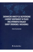 Zagraniczne inwestycje bezpośrednie a wzrost gospodarczy w Polsce oraz wybranych krajach Europy Środkowej i Wschodniej