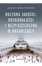 Kultura jakości, doskonałości i bezpieczeństwa w organizacji