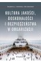 Kultura jakości, doskonałości i bezpieczeństwa w organizacji