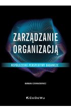 Zarządzanie organizacją - współczesne perspektywy badawcze