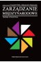 Zarządzanie międzynarodowe teoria i praktyka 