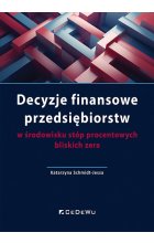 Decyzje finansowe przedsiębiorstw w środowisku stóp procentowych bliskich zera