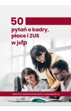 50 pytań o kadry, płace i ZUS w jednostkach sektora finansów publicznych