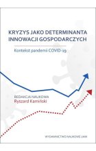 Kryzys jako determinanta innowacji gospodarczych. Kontekst pandemii COVID-19