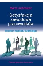 Satysfakcja zawodowa pracowników - kreator kapitału ludzkiego