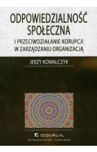 Odpowiedzialność społeczna i przeciwdziałanie korupcji w zarządzaniu organizacją