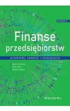 FINANSE PRZEDSIĘBIORSTW wyd. 4 - przykłady, zadania i rozwiązania