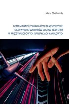 Determinanty podziału gestii transportowej oraz wyboru warunków dostaw incoterms w międzynarodowych tramsakcjach handlowych