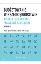 Budżetowanie w przedsiębiorstwie. Aspekty rachunkowe, finansowe i zarządcze
