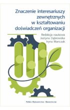 Znaczenie interesariuszy zewnętrznych w kształtowaniu doświadczeń organizacji