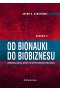 Od bionauki do biobiznesu. Komercjalizacja wiedzy w biotechnologii medycznej (wyd. II)