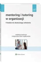 Mentoring i tutoring w organizacji. 9 kroków do skutecznego wdrożenia