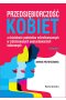Przedsiębiorczość kobiet a działalność podmiotów mikrofinansowych w zróżnicowanych uwarunkowaniach